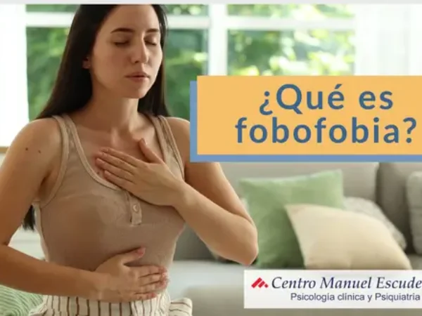 Fobofobia: qué es, síntomas y cómo superarla